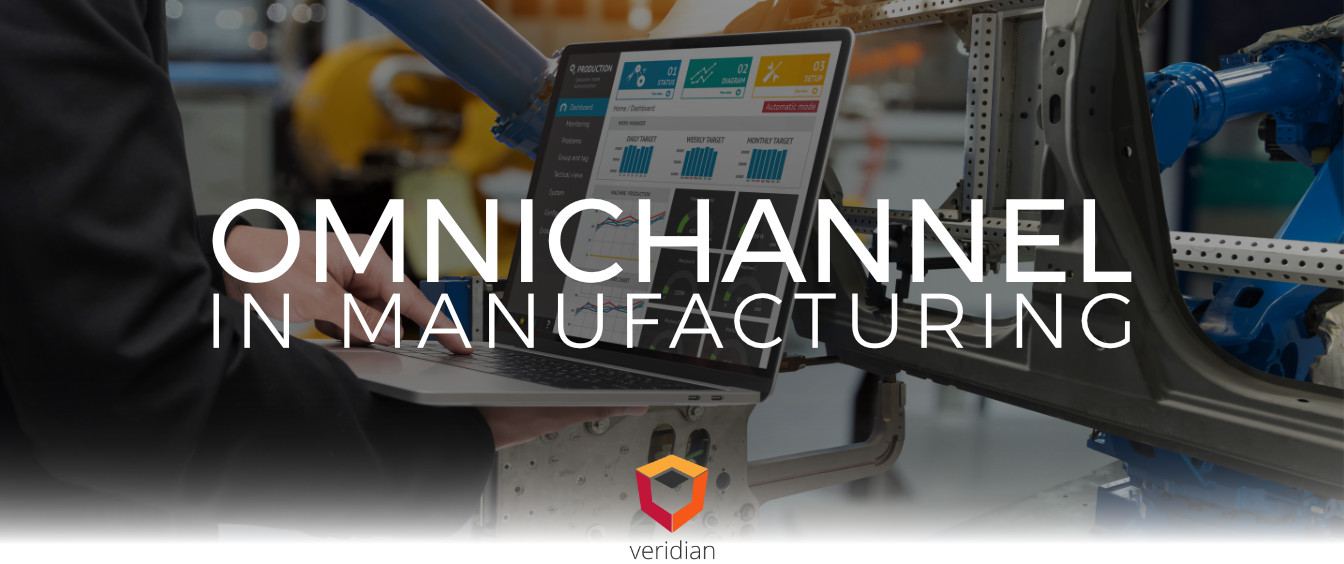 Omnichannel-In-Manufacturing-Veridian-Blog